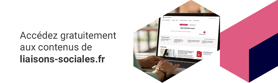 Accédez gratuitement aux contenus de liaisons-sociales.fr