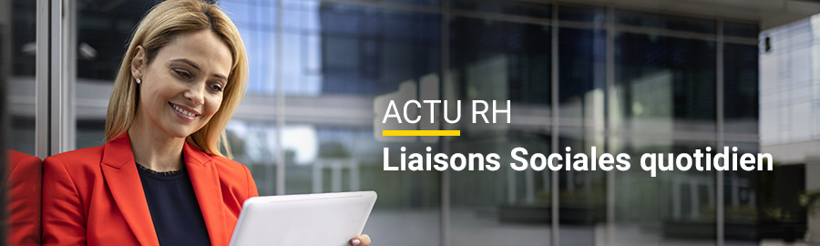 ACTU RH - Liaisons Sociales quotidien