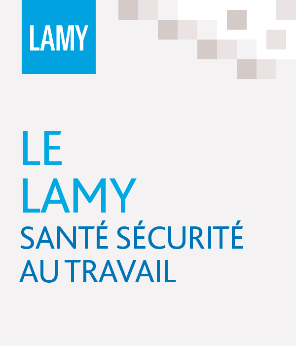 Le Lamy santé sécurité au travail