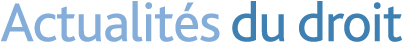 Actualités du droit