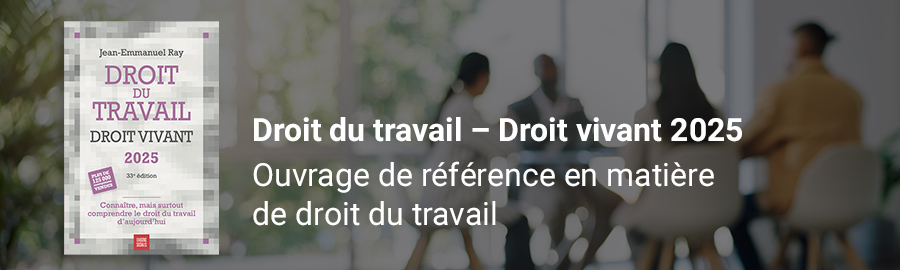 Droit du travail – Droit vivant 2025